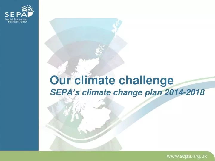 our climate challenge sepa s climate change plan 2014 2018
