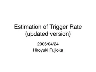 estimation of trigger rate updated version
