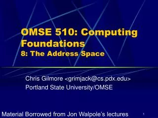 OMSE 510: Computing Foundations 8: The Address Space
