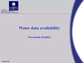 Water data availability Normunds Kadi?is