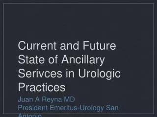 Current and Future State of Ancillary Serivces in Urologic Practices
