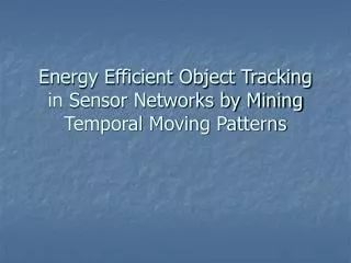 Energy Efficient Object Tracking in Sensor Networks by Mining Temporal Moving Patterns