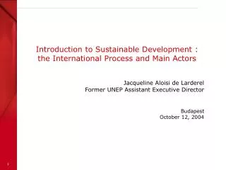 Introduction to Sustainable Development : the International Process and Main Actors
