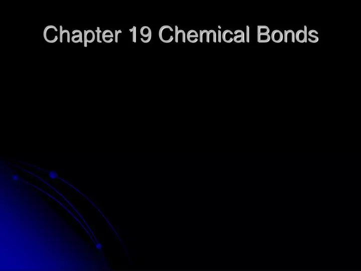 chapter 19 chemical bonds