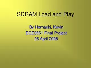 SDRAM Load and Play