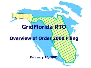 GridFlorida RTO Overview of Order 2000 Filing February 16, 2001
