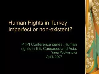 Human Rights in Turkey Imperfect or non-existent?