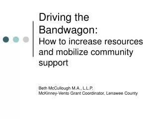 Driving the Bandwagon: How to increase resources and mobilize community support