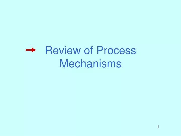 review of process mechanisms