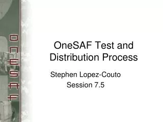 OneSAF Test and Distribution Process