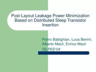 Post-Layout Leakage Power Minimization Based on Distributed Sleep Transistor Insertion