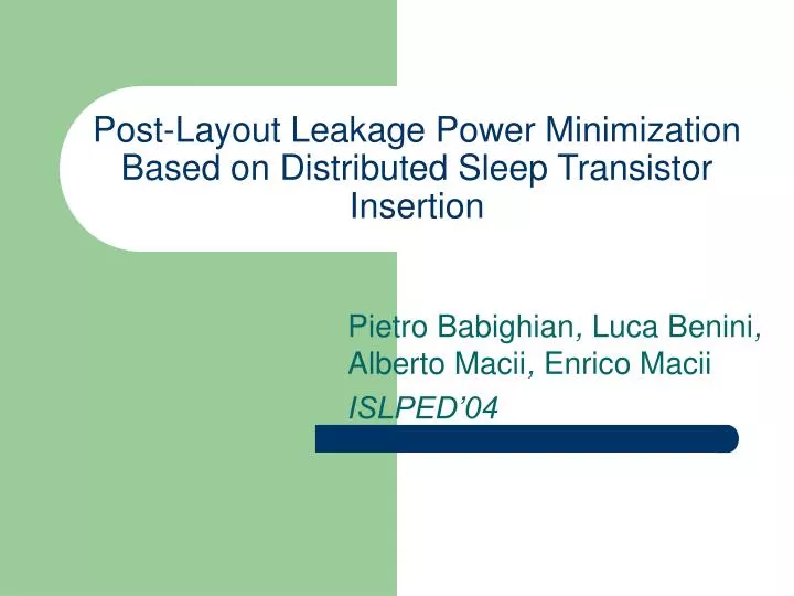 post layout leakage power minimization based on distributed sleep transistor insertion