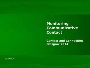 Monitoring Communicative Contact Contact and Connection Glasgow 2014