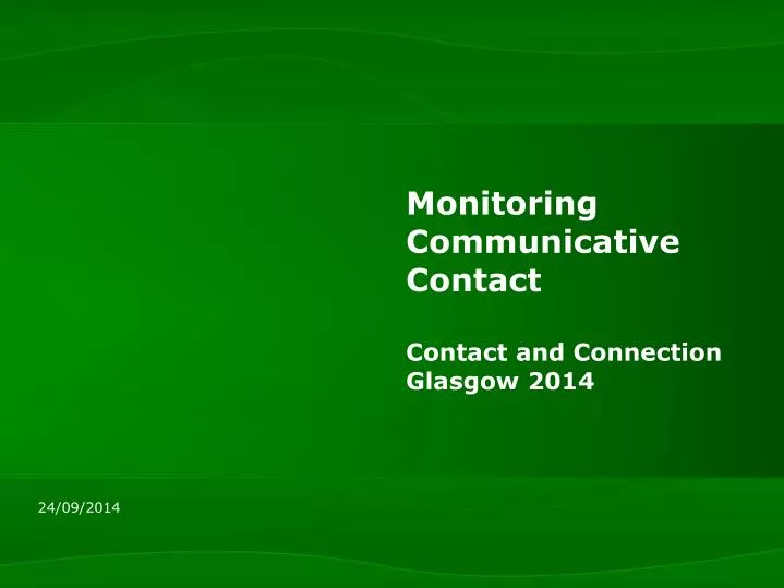 monitoring communicative contact contact and connection glasgow 2014