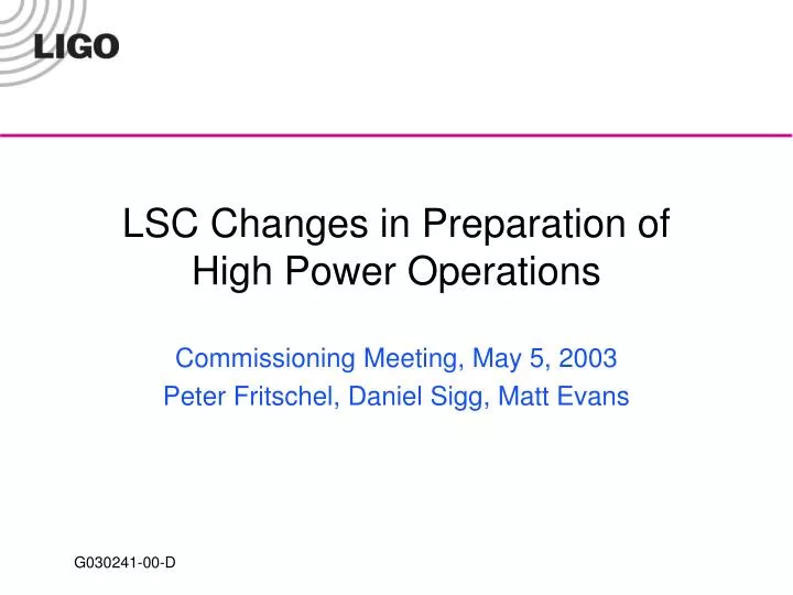 lsc changes in preparation of high power operations