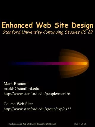 Enhanced Web Site Design Stanford University Continuing Studies CS 22