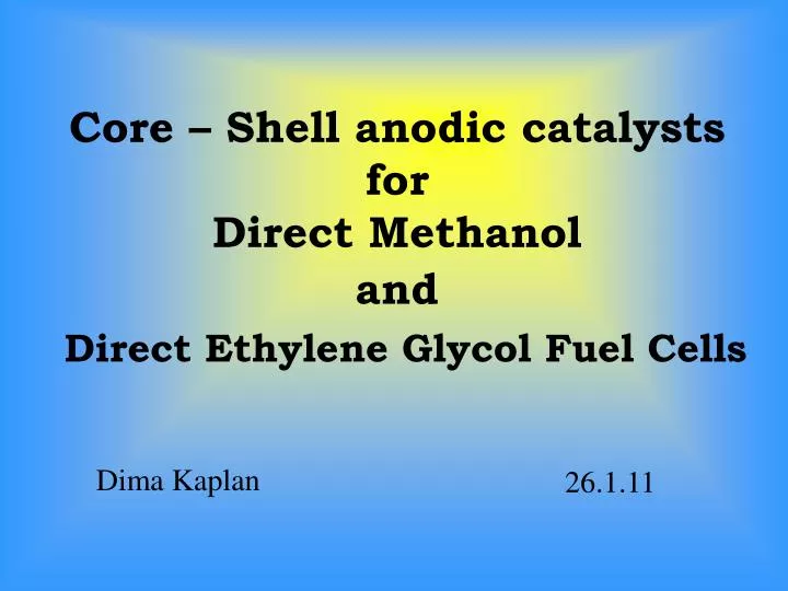 core shell anodic catalysts for direct methanol and direct ethylene glycol fuel cells