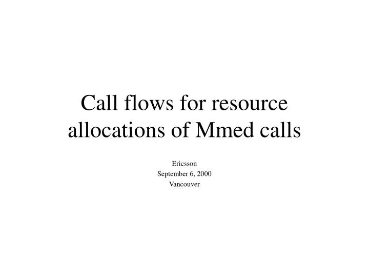 call flows for resource allocations of mmed calls
