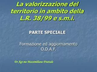 la valorizzazione del territorio in ambito della l r 38 99 e s m i
