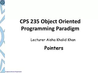 CPS 235 Object Oriented Programming Paradigm