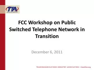 FCC Workshop on Public Switched Telephone Network in Transition