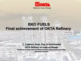 C. Colakova Sonja, Eng. of Environment OKTA Refinery of crude oil Skopje