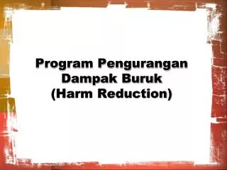 program pengurangan dampak buruk harm reduction