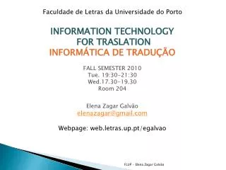 Faculdade de Letras da Universidade do Porto INFORMATION TECHNOLOGY FOR TRASLATION