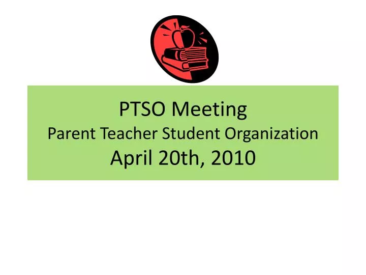 ptso meeting parent teacher student organization april 20th 2010