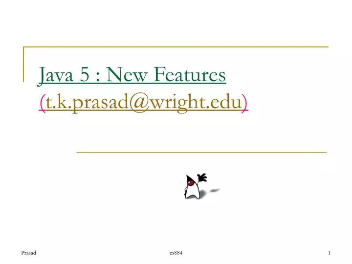 java 5 new features t k prasad@wright edu