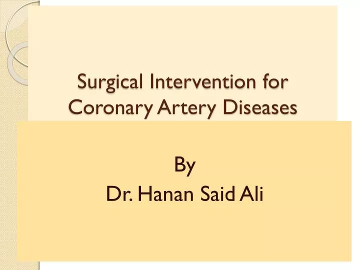 surgical intervention for coronary artery diseases