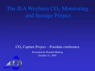 The IEA Weyburn CO 2 Monitoring and Storage Project