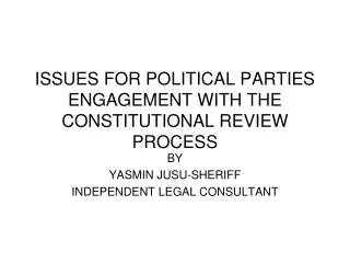 ISSUES FOR POLITICAL PARTIES ENGAGEMENT WITH THE CONSTITUTIONAL REVIEW PROCESS