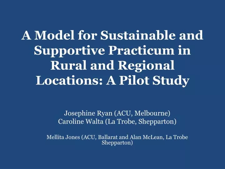 a model for sustainable and supportive practicum in rural and regional locations a pilot study