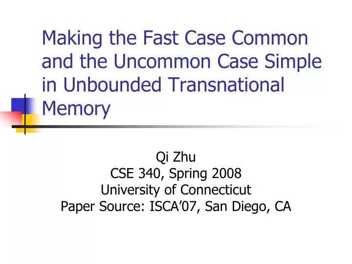 making the fast case common and the uncommon case simple in unbounded transnational memory