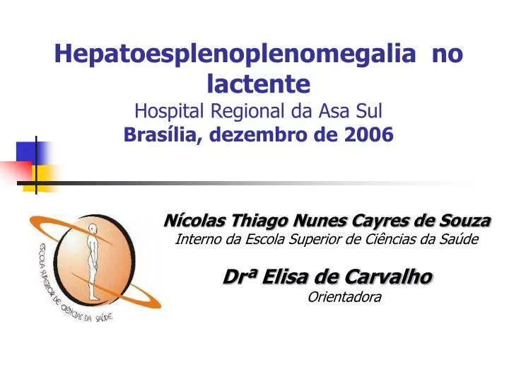 hepatoesplenoplenomegalia no lactente hospital regional da asa sul bras lia dezembro de 2006