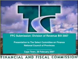 FFC Submission: Division of Revenue Bill 2007 Presentation to The Select Committee on Finance