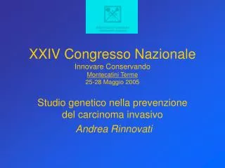 XXIV Congresso Nazionale Innovare Conservando Montecatini Terme 25-28 Maggio 2005
