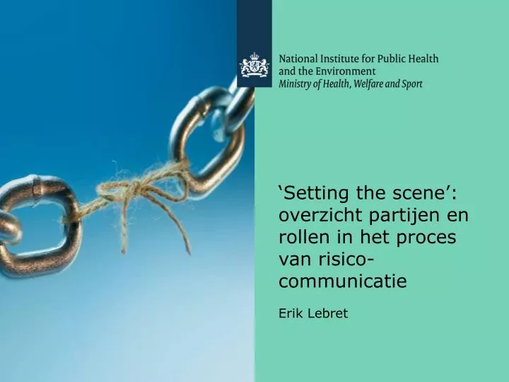 setting the scene overzicht partijen en rollen in het proces van risico communicatie