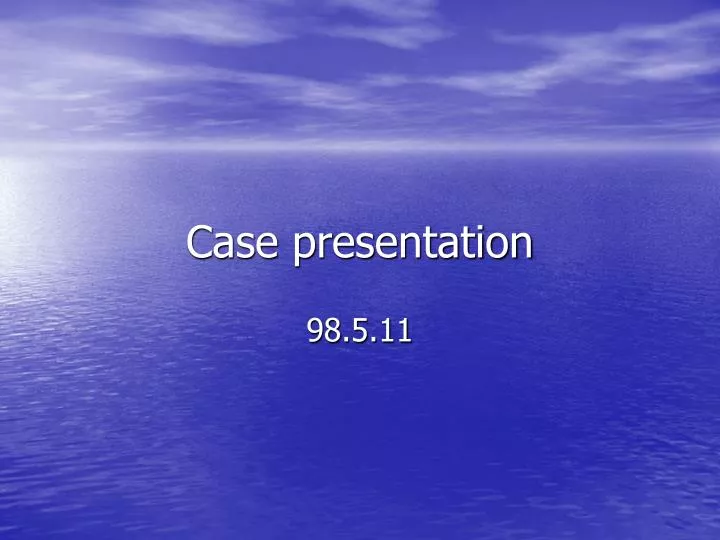 case presentation