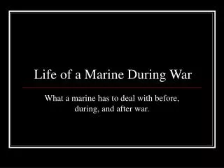 Life of a Marine During War