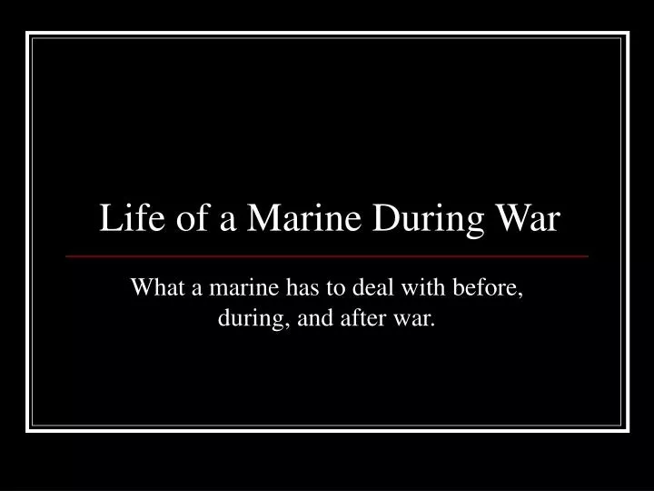 life of a marine during war