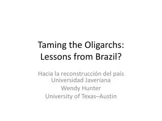 Taming the Oligarchs: Lessons from Brazil?