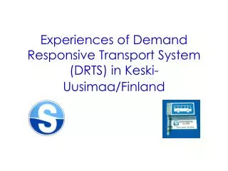 Experiences of Demand Responsive Transport System (DRTS) in Keski-Uusimaa/Finland