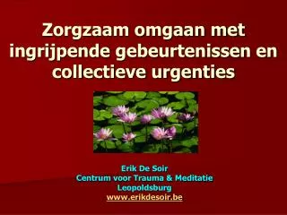 Zorgzaam omgaan met ingrijpende gebeurtenissen en collectieve urgenties