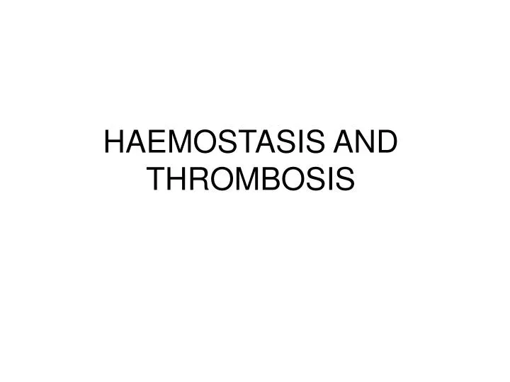 haemostasis and thrombosis
