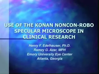 USE OF THE KONAN NONCON-ROBO SPECULAR MICROSCOPE IN CLINICAL RESEARCH