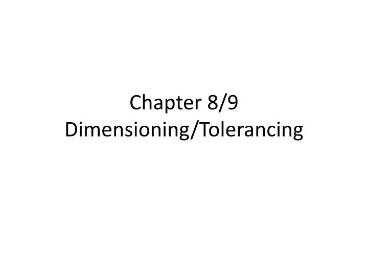 chapter 8 9 dimensioning tolerancing