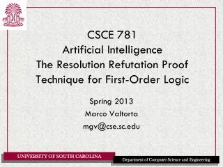 CSCE 781 Artificial Intelligence The Resolution Refutation Proof Technique for First-Order Logic