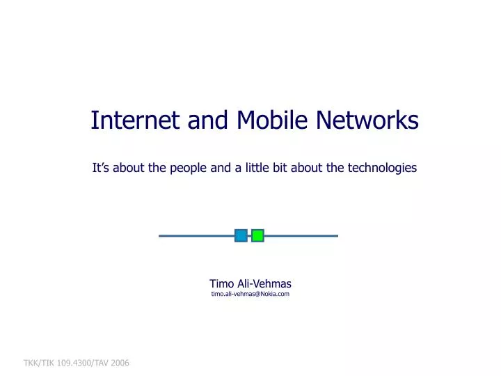 internet and mobile networks it s about the people and a little bit about the technologies